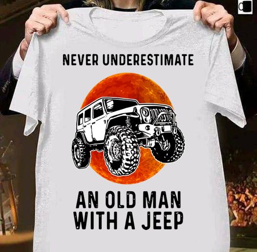 Never Underestimate An Old Man With A Jeep Vintage t-shirt shirt