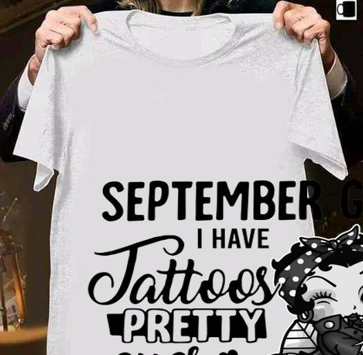 Betty Boop September Girl I Have Tattoos Pretty Eyes Thick Thighs t-shirt shirt