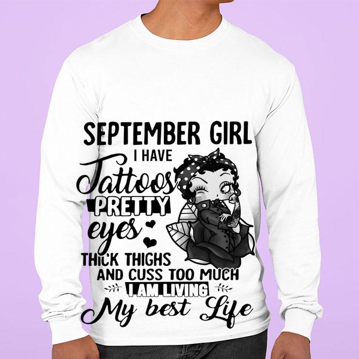 Betty Boop September Girl I Have Tattoos Pretty Eyes Thick Thighs t-shirt sweatshirt