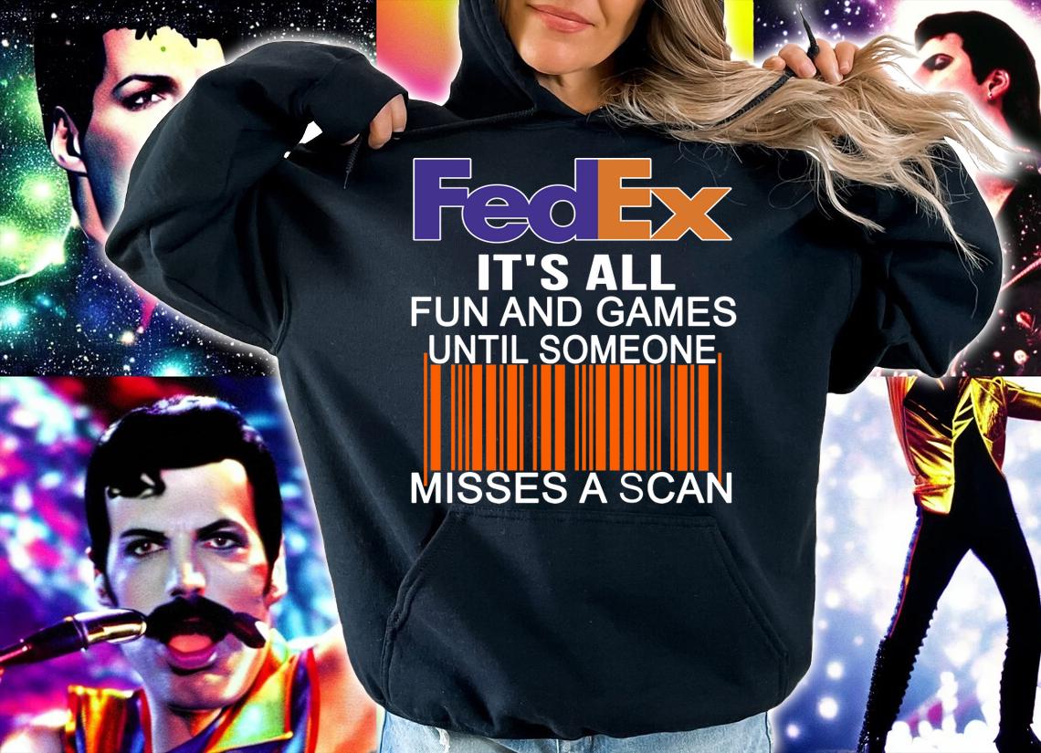 Funny Logo Fedex it’s all fun and games until someone misses a scan t-shirt hoodie