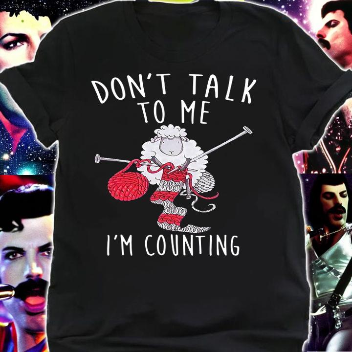 Sheep Knitting Din't Talk To Me I'm Counting t-shirt shirt
