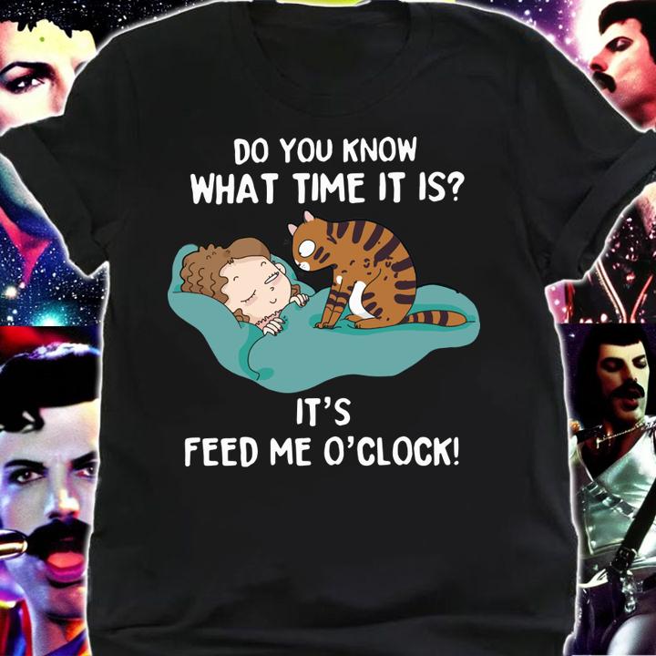 Do You Know What Time Is It It's Feed Me O'Clock Cat t-shirt shirt