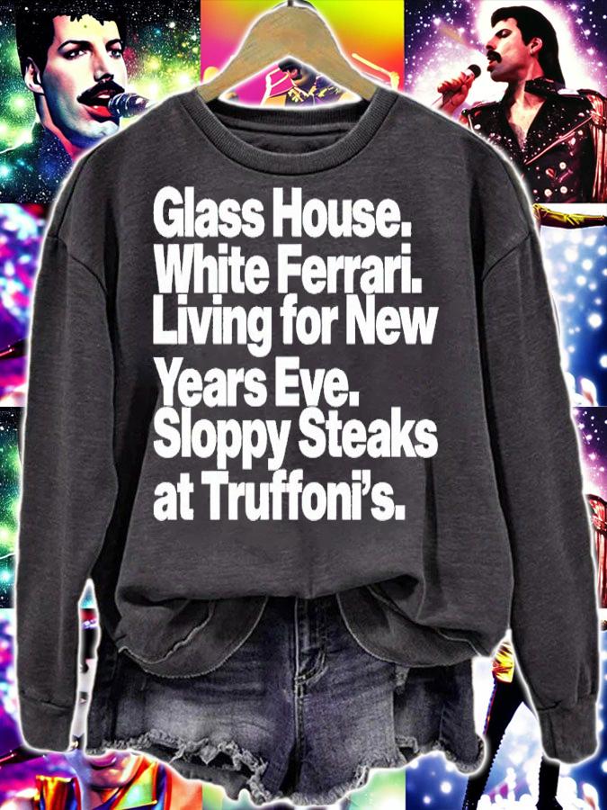 Glass house white ferrari living for new years eve sloppy steaks shirt t-shirt sweatshirt