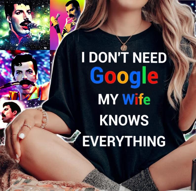 I don't need google my wife knows everything shirt t-shirt woman shirt
