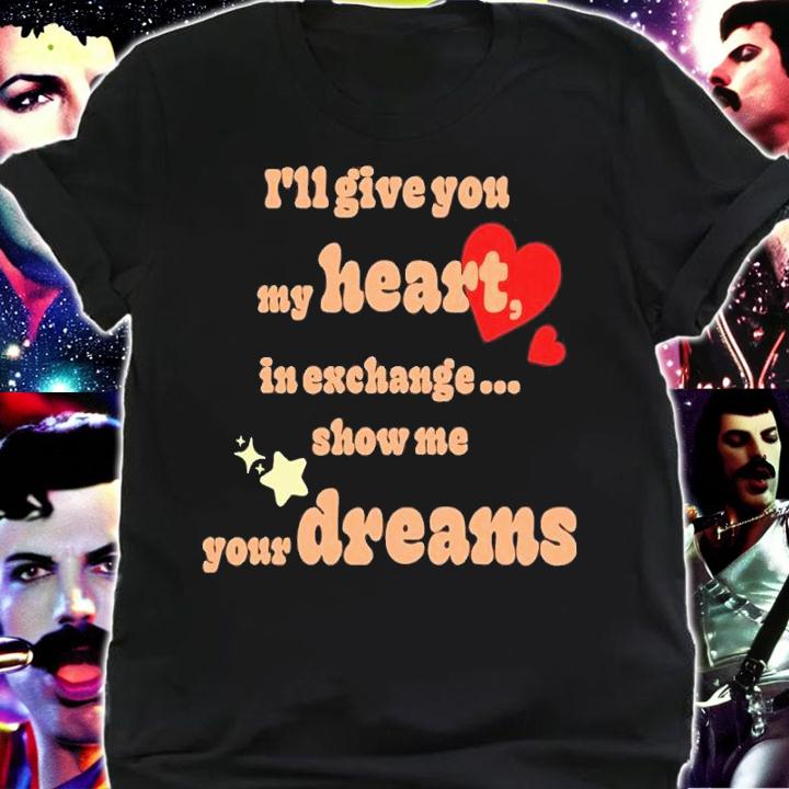 I'll Give You My Heart In Exchange Show Me Your Dreams Shirt t-shirt shirt
