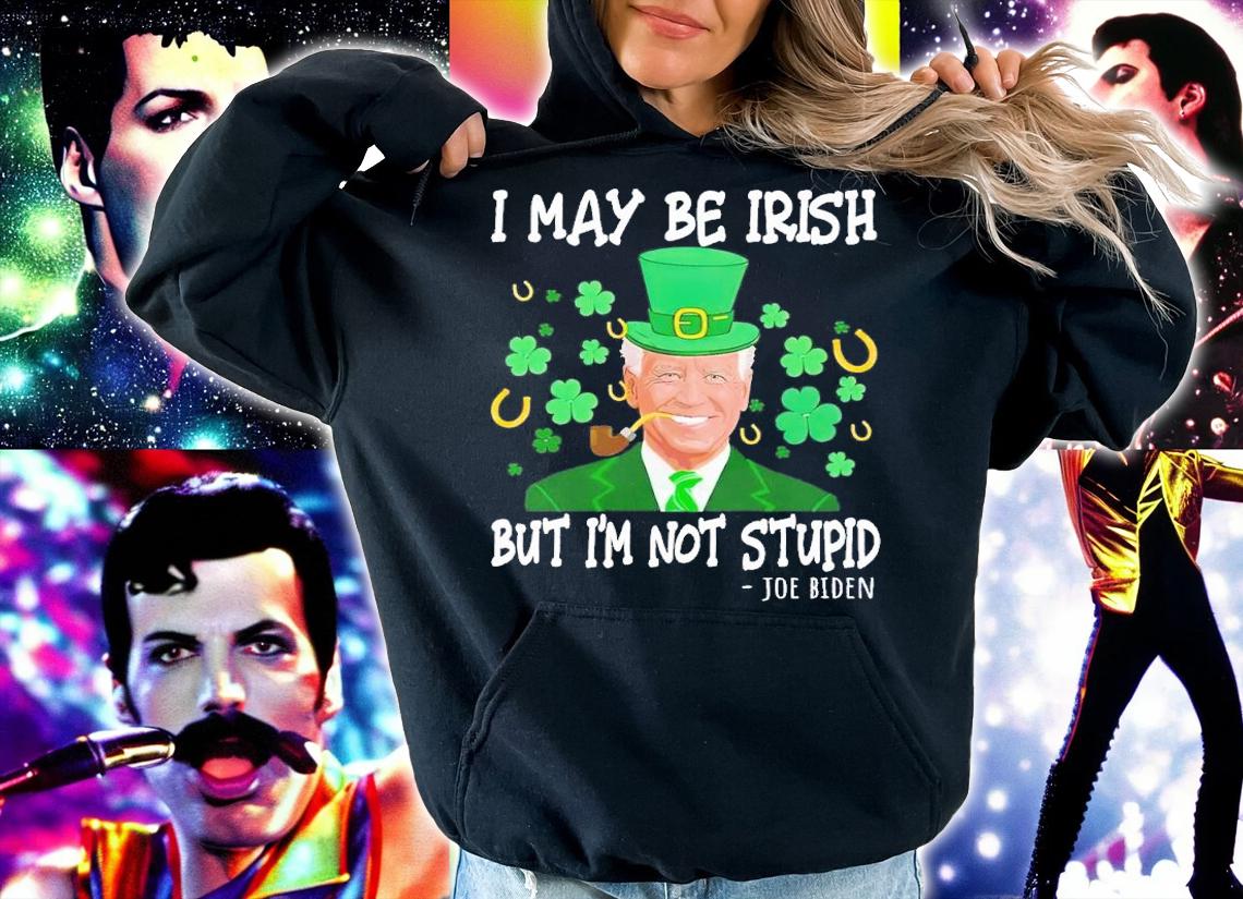 I may be Irish but i'm not stupid Joe Biden shirt t-shirt hoodie