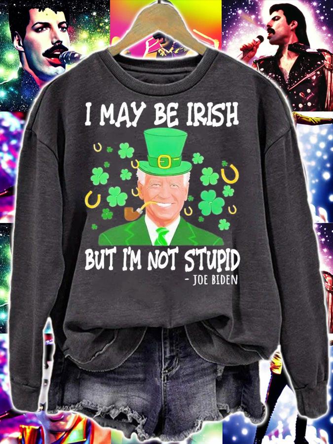 I may be Irish but i'm not stupid Joe Biden shirt t-shirt sweatshirt