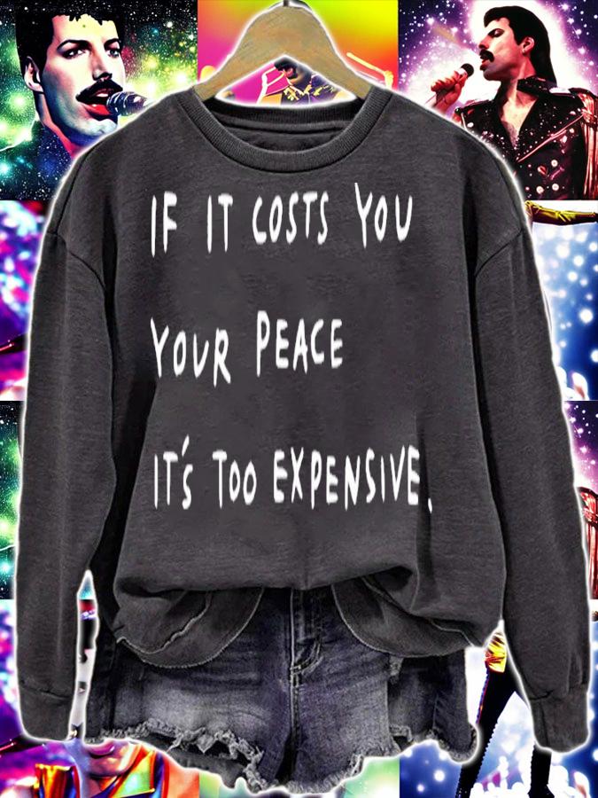 If It Costs You Your Peace It's Too Expensive Shirt t-shirt sweatshirt