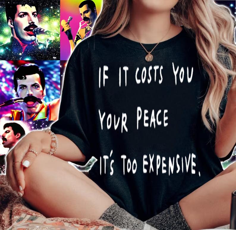 If It Costs You Your Peace It's Too Expensive Shirt t-shirt woman shirt