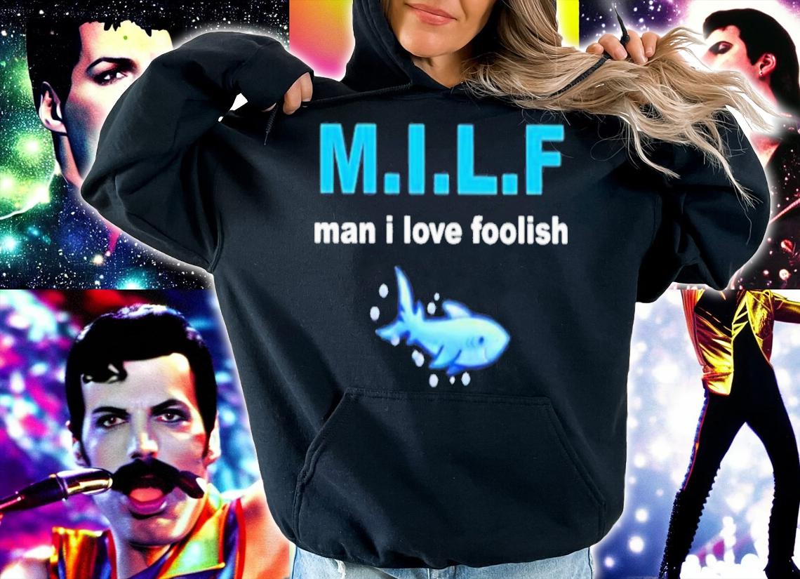 Milf Man I Love Foolish T-Shirt t-shirt