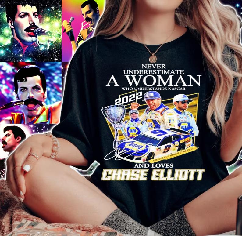 Never underestimate a woman who understands Nascar 2022 and loves Chase Elliott shirt t-shirt
