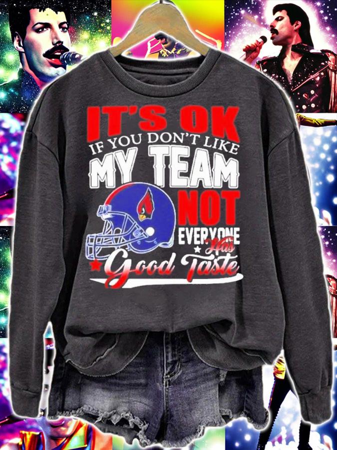 Arizona Cardinals NFL Football It's Ok If You Don't Like My Team Not Everyone Has Good Taste Shirt t-shirt