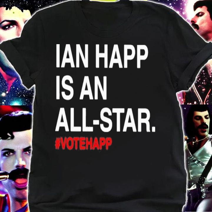 Chicago Cubs Ian Happ Is An All Star #Votehapp T-Shirt t-shirt shirt