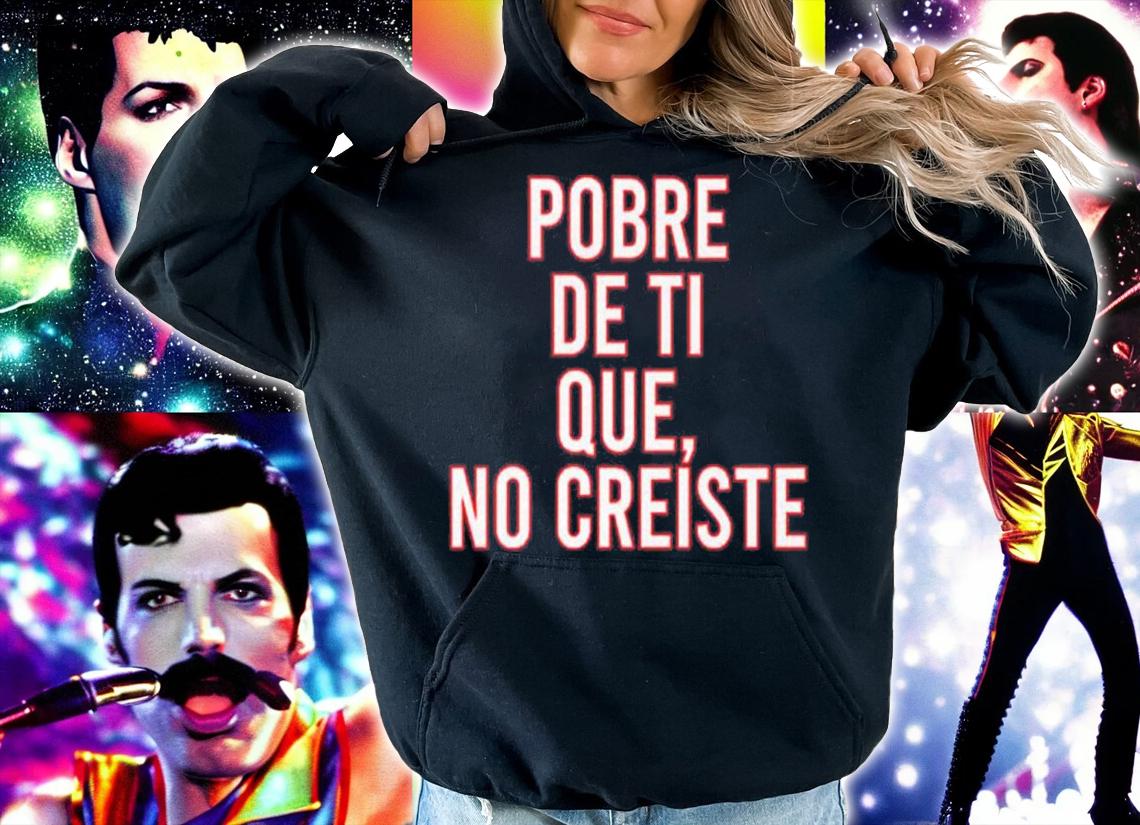 Pobre De Ti Que No Creiste shirt t-shirt