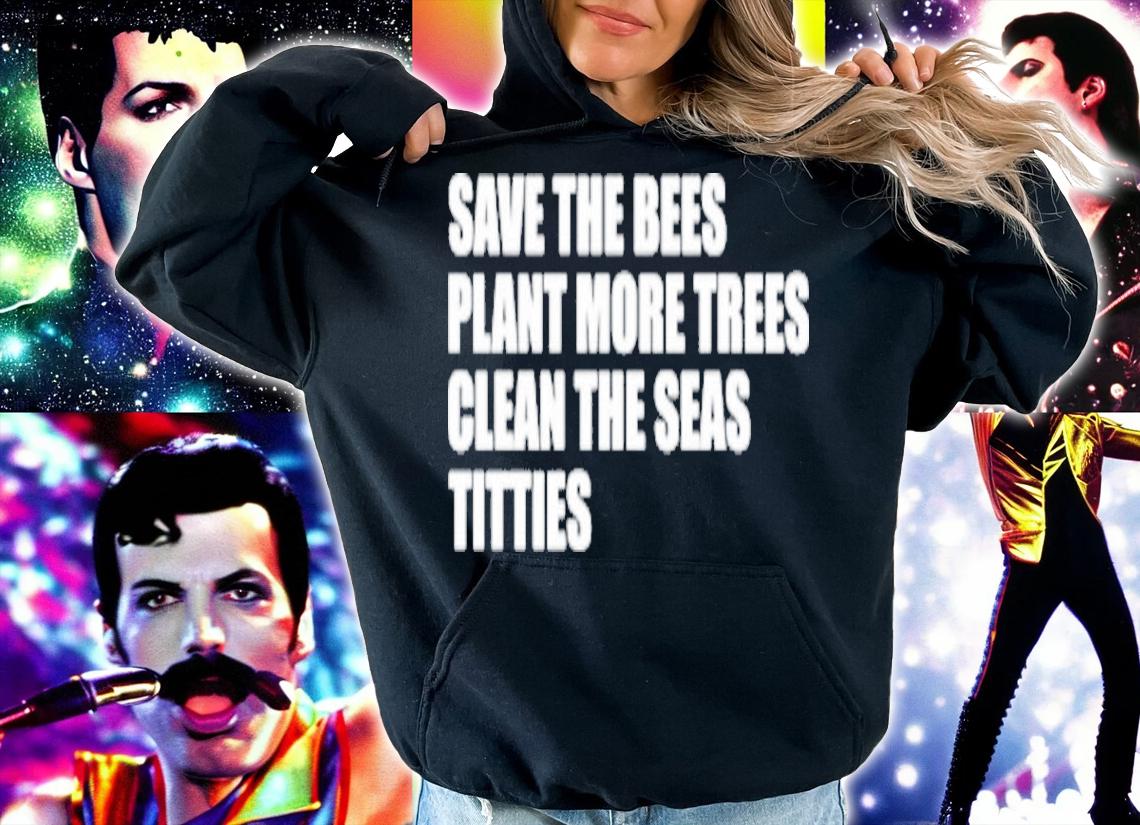 Save the bees plant more trees clean the seas titties shirt t-shirt hoodie