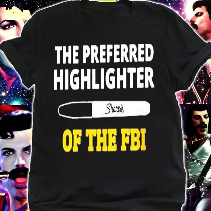 Sharpie The Preferred Highlighter Of The FBI Shirt t-shirt