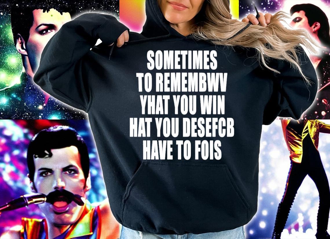Sometimes To Remember That You Win What You Desefcb Have To Fois T-Shirt t-shirt
