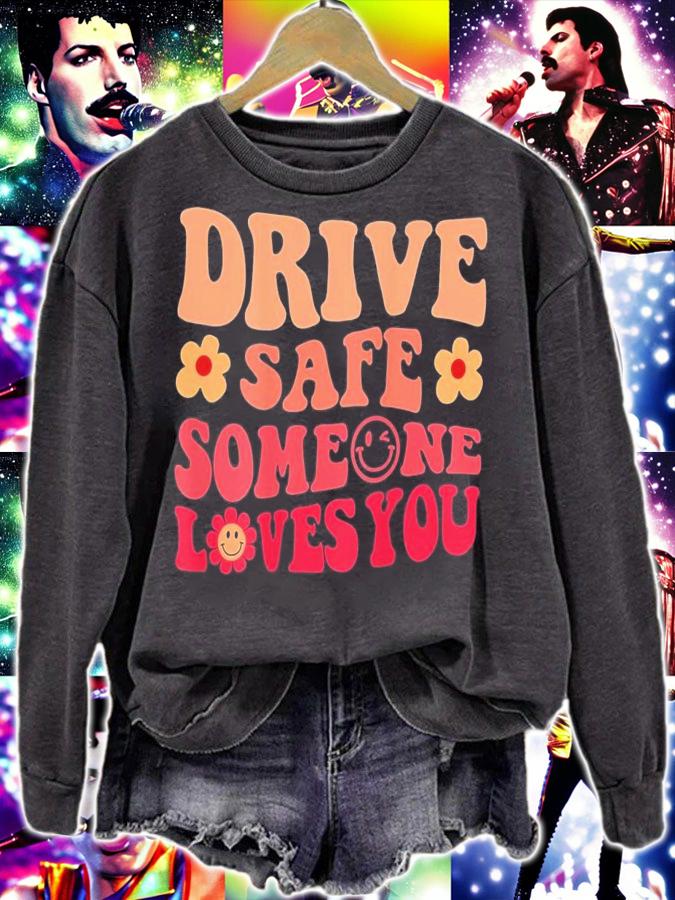 Drive Safe Someone Loves You On Back Positive T-Shirt t-shirt sweatshirt