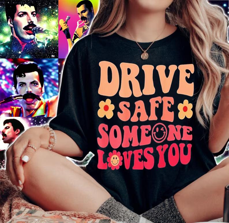 Drive Safe Someone Loves You On Back Positive T-Shirt t-shirt woman shirt