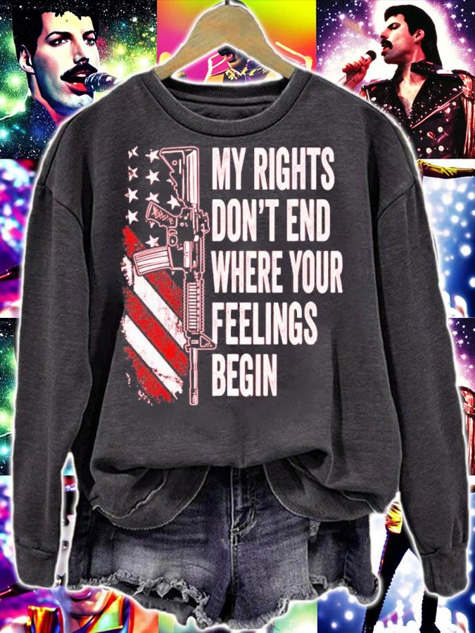 Gun My Rights Don't End Where Your Feelings Begin Shirt t-shirt sweatshirt