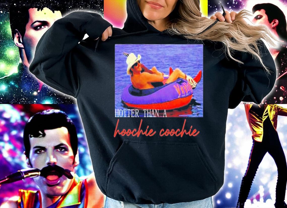 Hotter Than A Hoochie Coochie Original Funny T-Shirt t-shirt hoodie