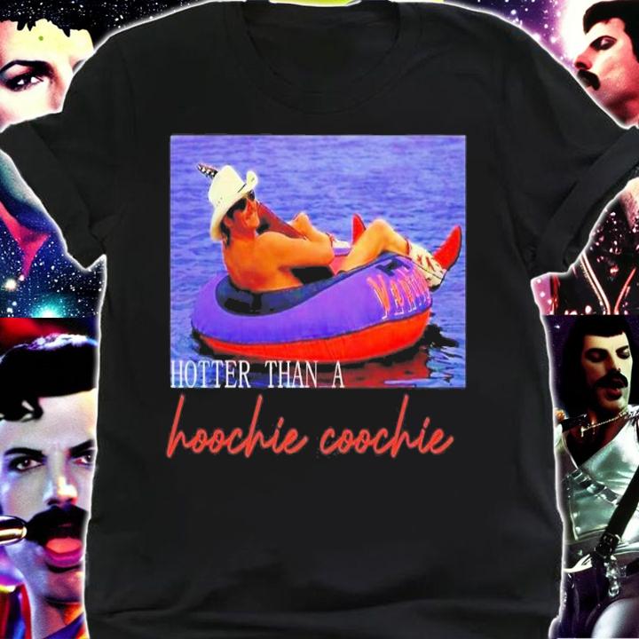 Hotter Than A Hoochie Coochie Original Funny T-Shirt t-shirt shirt