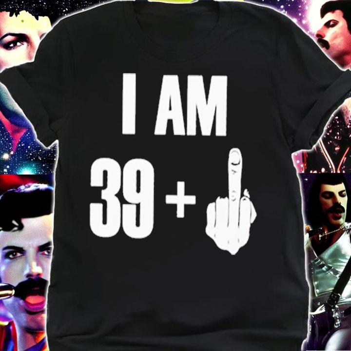 I Am 39 + Middle Finger Shirt t-shirt shirt