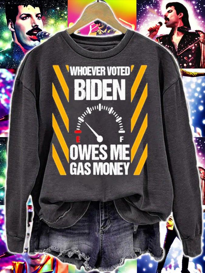 Joe Biden Whoever Voted Owes Me Gas Money Shirt t-shirt sweatshirt