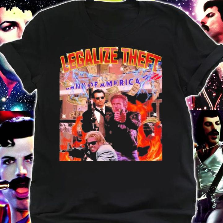 Legalize Theft Bank Of America T-Shirt t-shirt