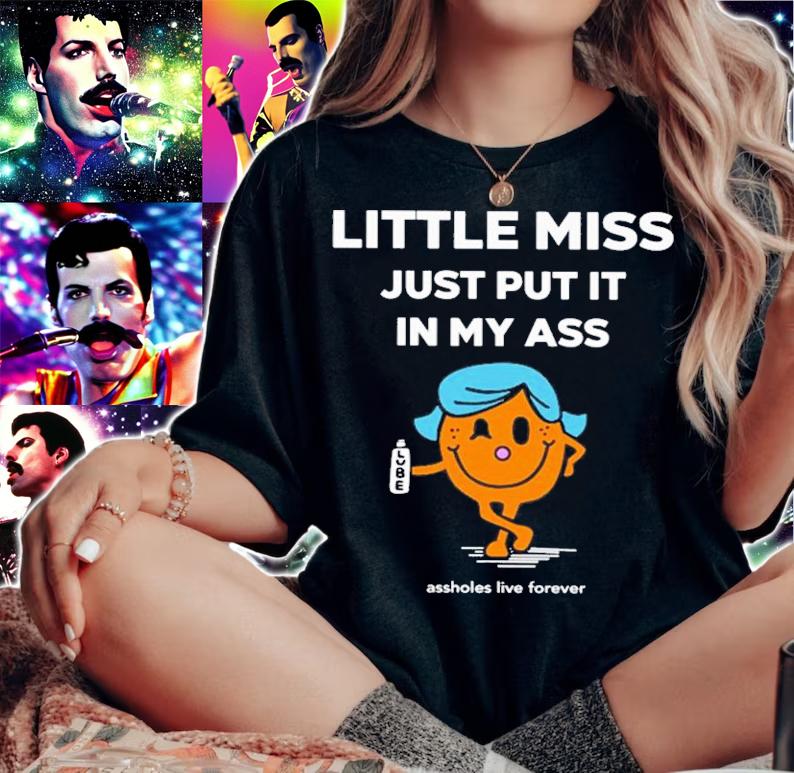 Little Miss Just Put It In My Ass T-Shirt t-shirt woman shirt