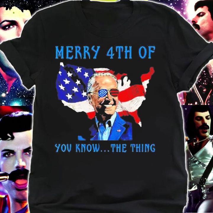 Merry 4th Of You Know The Thing Biden Meme 4th Of July Shirt t-shirt