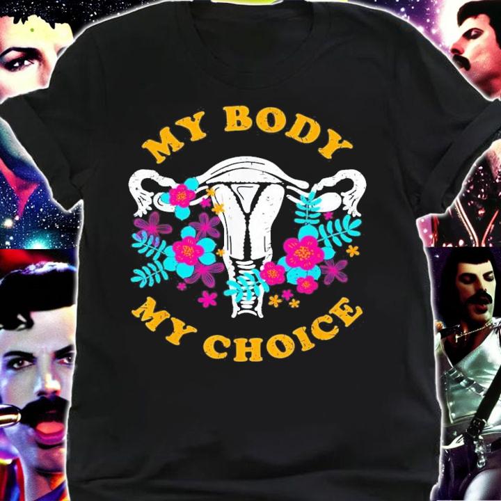 My Body My Choice Pro Abortion Rights T-Shirt t-shirt shirt