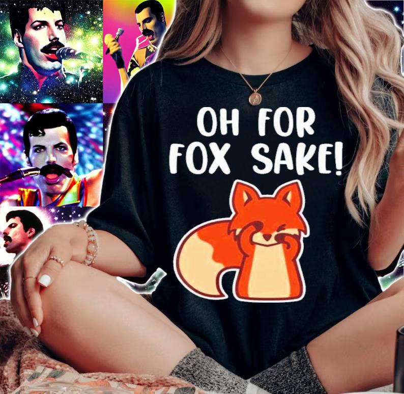 Oh for Fox Sake Funny Shirt t-shirt