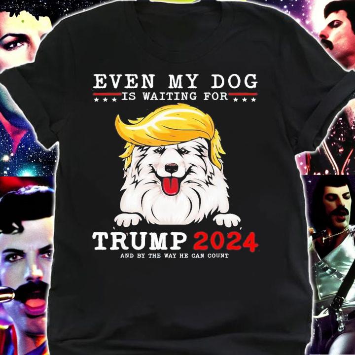 Samoyed Dog Even My Dog Is Waiting For Trump 2024 T-Shirt t-shirt shirt