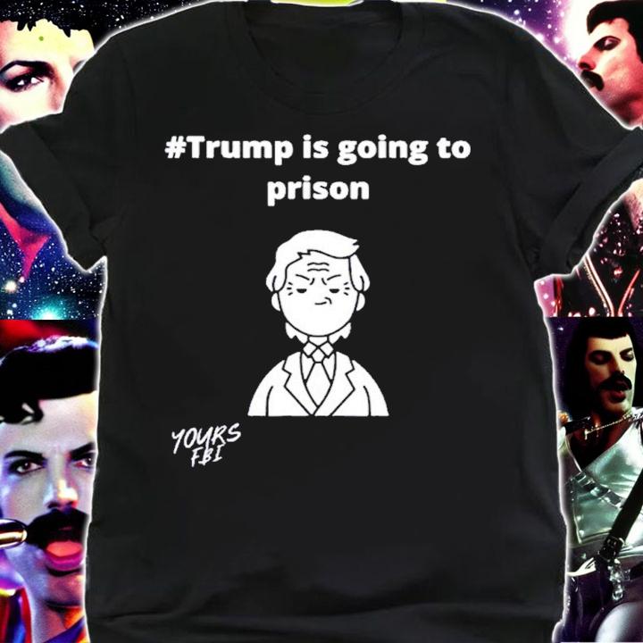 Trump is going to prison shirt t-shirt shirt