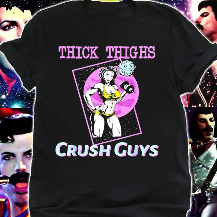 Thick Thighs Crush Guys Weightlifting Bodybuilding Gym T-Shirt t-shirt