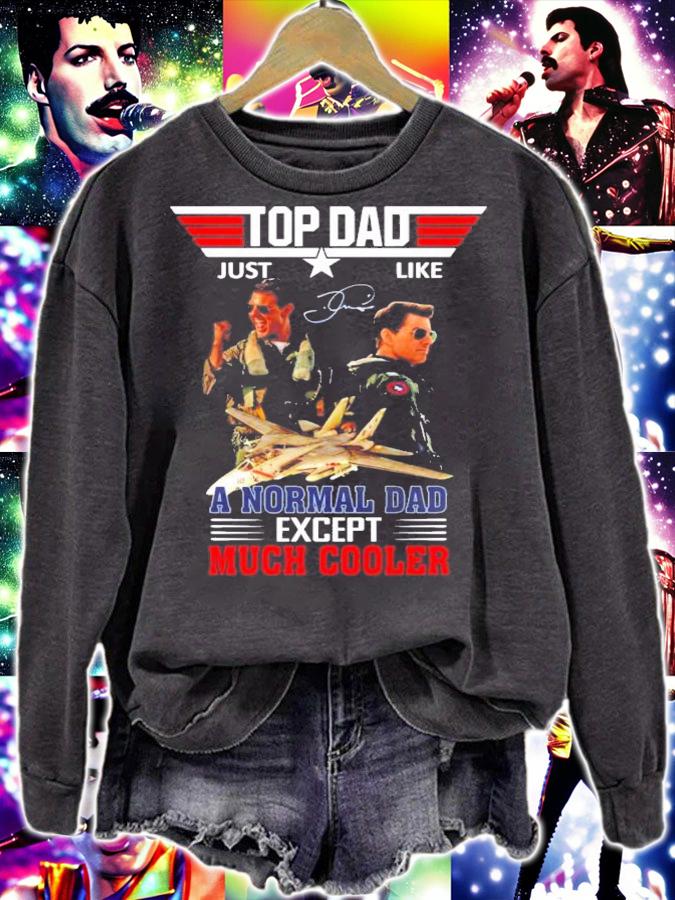 Top Gun Just Like A Normal Dad Except Much Cooler Signatures T-Shirt t-shirt sweatshirt