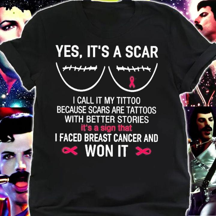 Yes It's A Scar I Call It My Tittoo T-Shirt t-shirt