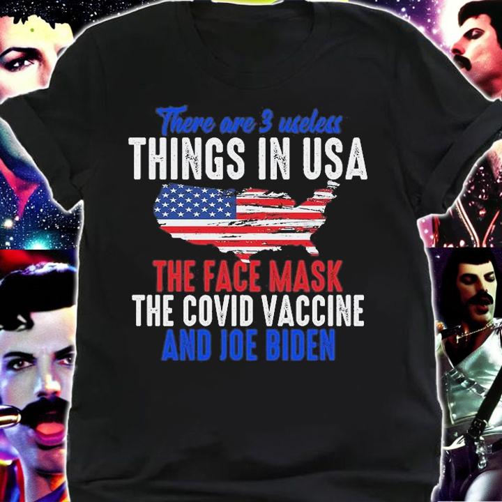 3 Useless Things In USA Face Mask Vaccine Biden Funny Saying T-Shirt t-shirt