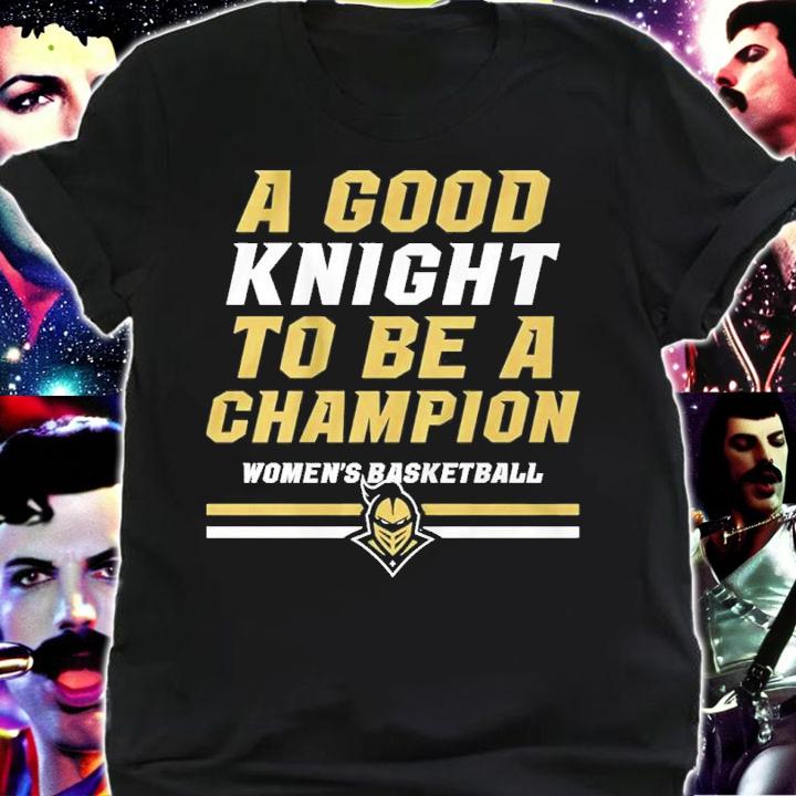 A Good Knight To Be A Champion UCF Women's Basketball Shirt t-shirt