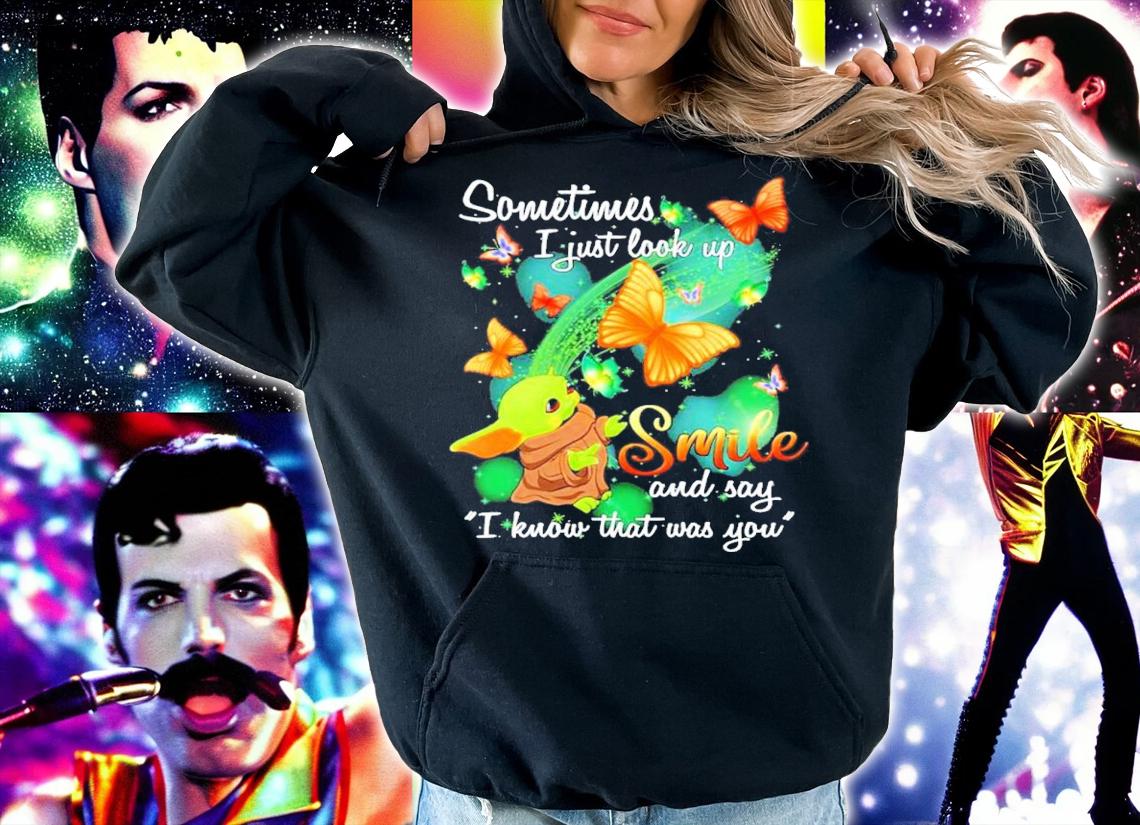 Baby Yoda Sometimes I Just Look Up Smile And Say I Know That Was You Shirt t-shirt hoodie