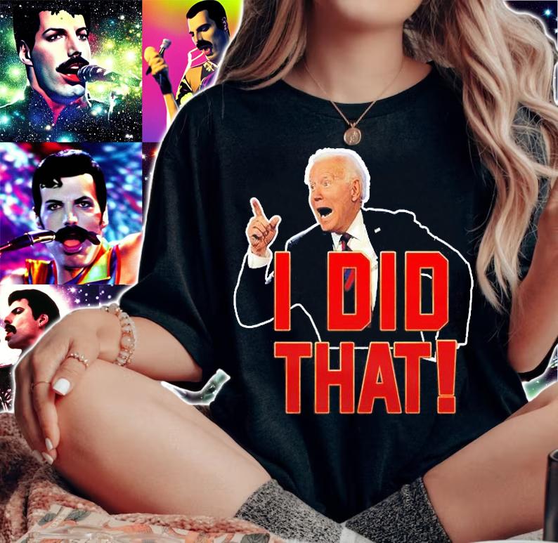 Biden I Did That T-Shirt t-shirt woman shirt