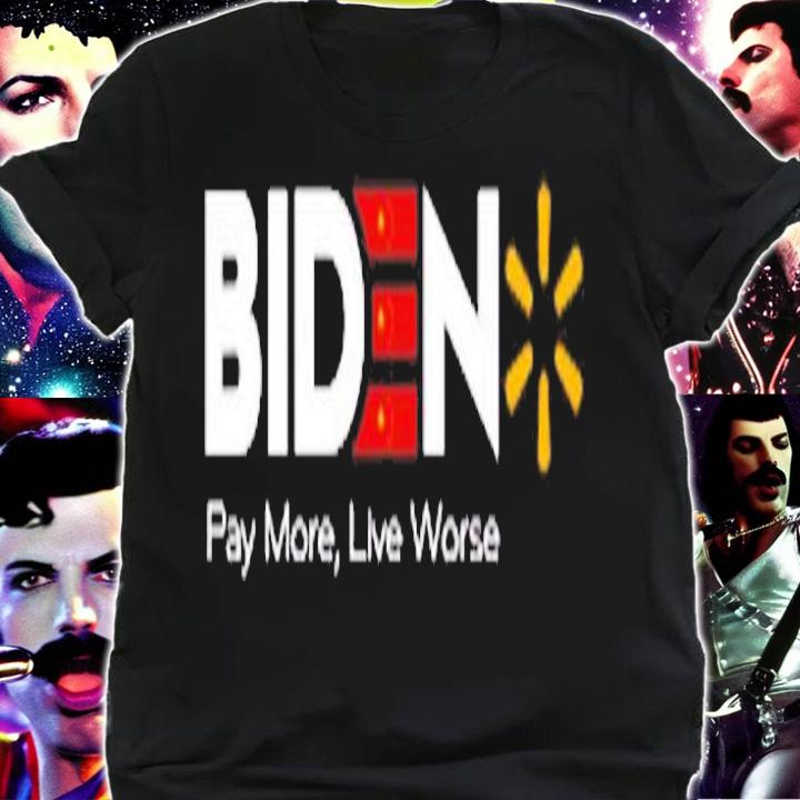 Biden Pay More Lives Worse T-Shirt t-shirt shirt