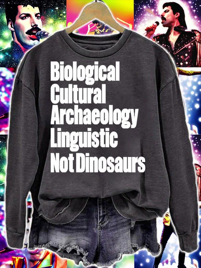 Biological Cultural Archaeology Linguistic Not Dinosaurs T-Shirt t-shirt sweatshirt