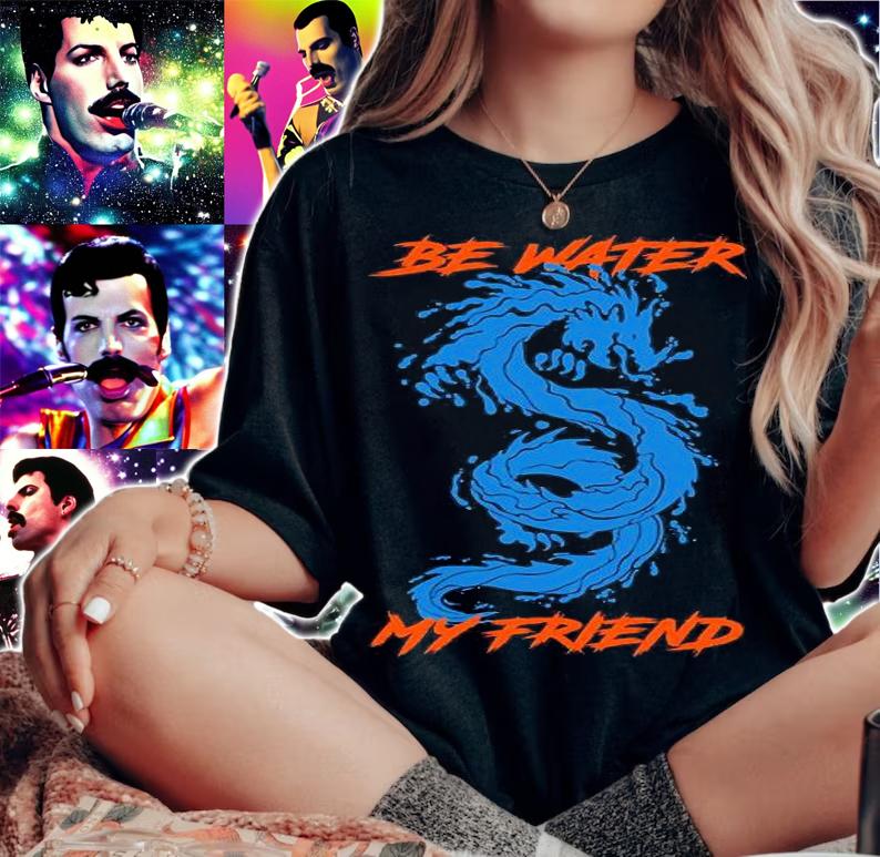 Dragon be water my friend T-shirt t-shirt