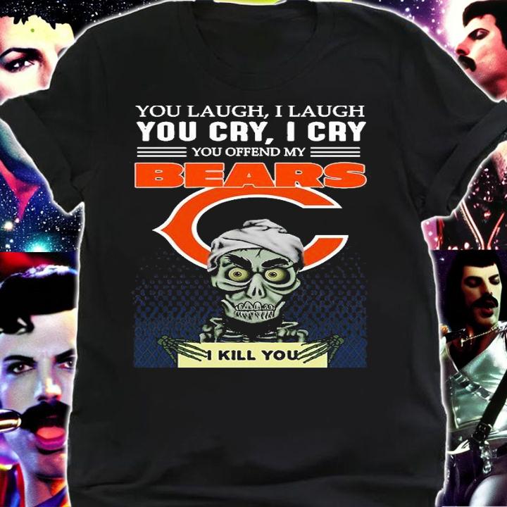 Jeff Dunham You Laugh I Laugh You Offend My Chicago Bears Kill You T-Shirt t-shirt shirt