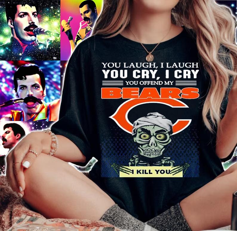 Jeff Dunham You Laugh I Laugh You Offend My Chicago Bears Kill You T-Shirt t-shirt woman shirt
