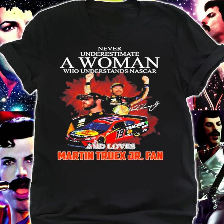 Never Underestimate A Woman Who Understands Nascar And Loves Martin Truex JR. Fan Shirt t-shirt