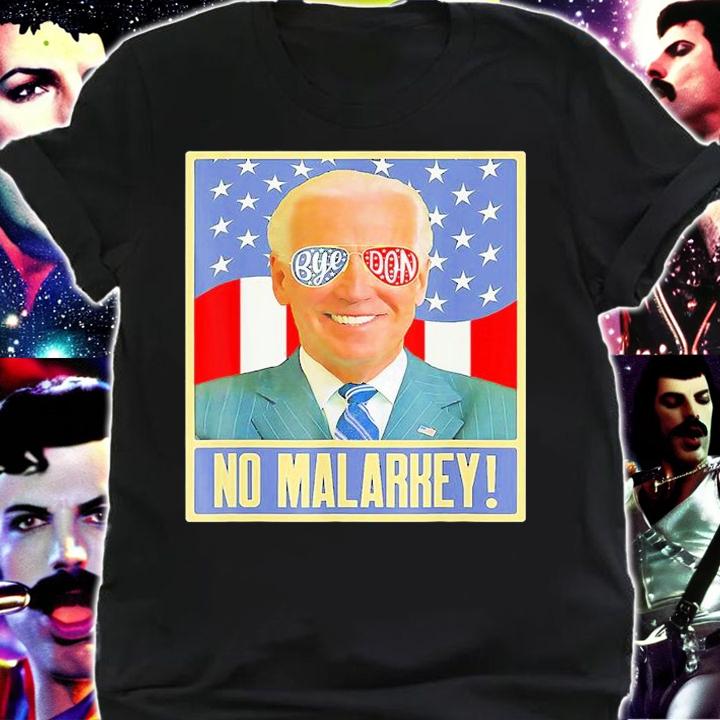 Vote Joe Biden 2022 To Bye Don And For No Malarkey T-Shirt t-shirt