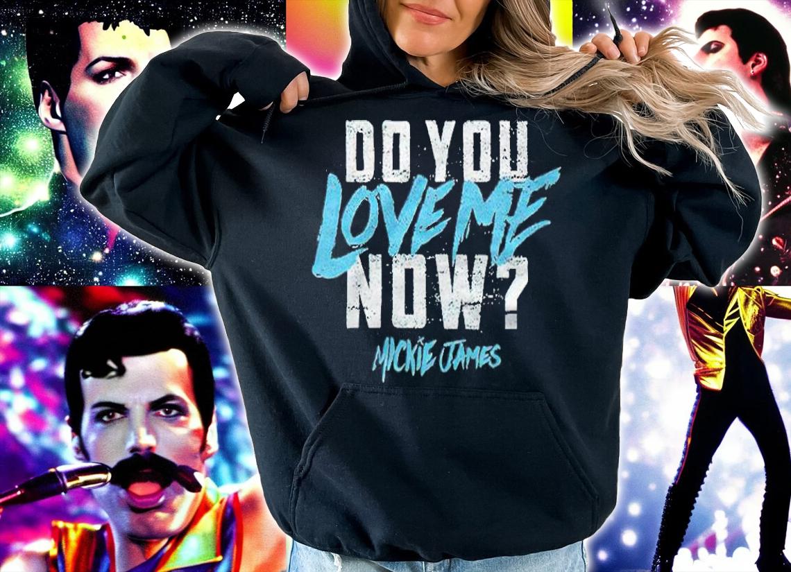 Do you love me now Mickie James T-shirt t-shirt